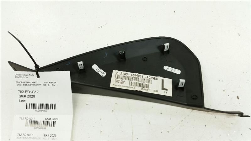 Dash Side Cover Left Driver Trim Panel 2017 FORD FIESTA 2015 2016 2018 2019