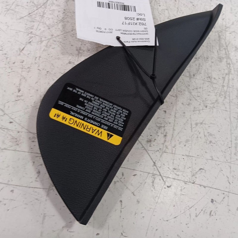 Kia Forte Dash Side Cover Left Driver Trim Panel  2015 2016 2017 2018