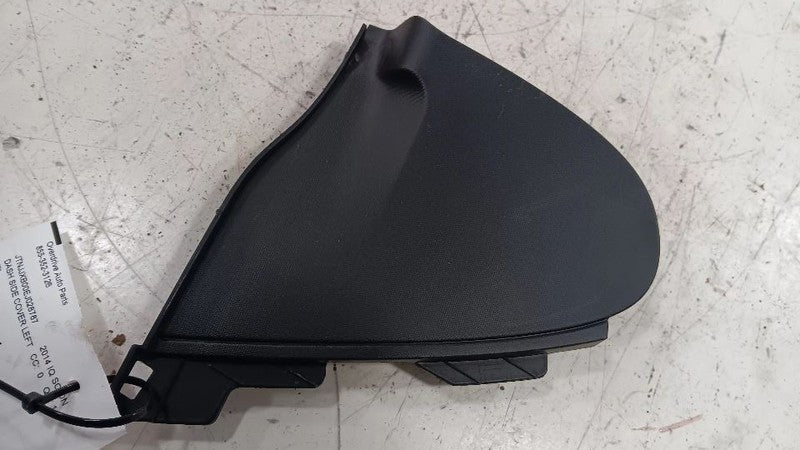 Toyota Scion IQ Dash Side Cover Left Driver Trim Panel  2011 2012 2013