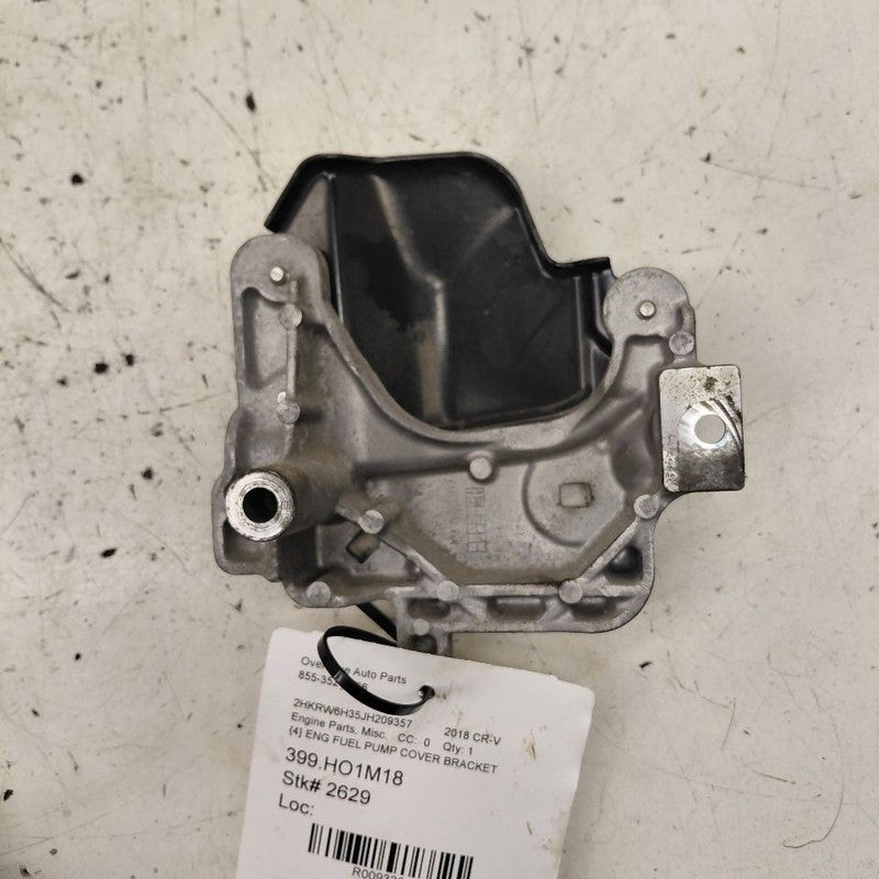 Honda CR-V Engine Fuel Pump Cover Bracket 2.4 2019 2018 2017